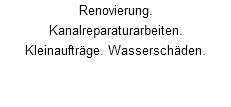 Renovierung. Kanalreparaturarbeiten. Kleinaufträge. Wasserschäden. 