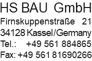 HS BAU GmbH Firnskuppenstraße 21 34128 Kassel/Germany Tel.: +49 561 884865 Fax: +49 561 81690266